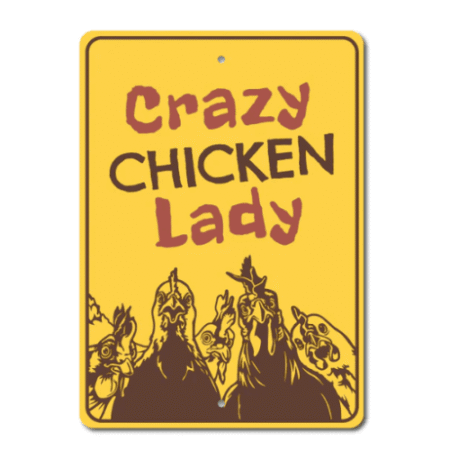 Crazy Chicken Lady - Sign
