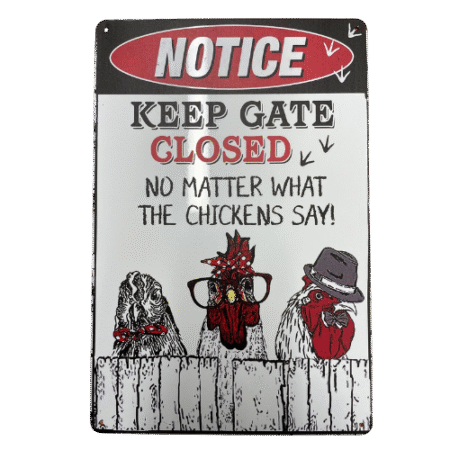 Notice Keep Gate Closed - Chickens - Sign