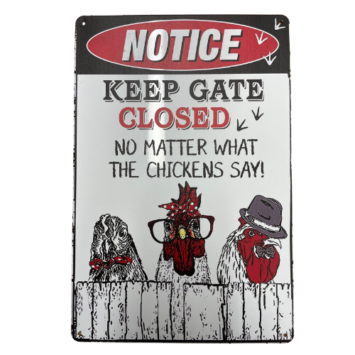 Notice Keep Gate Closed - Chickens - Sign