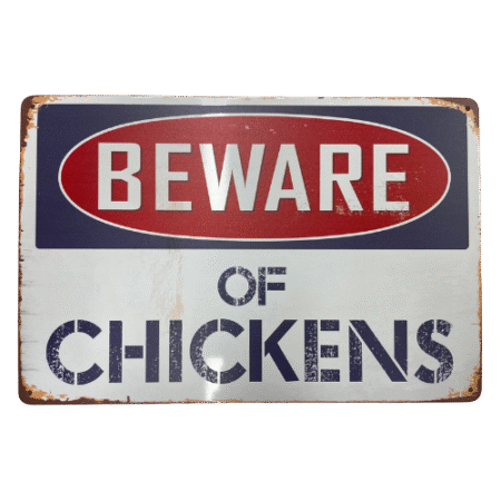 Beware of Chickens - Sign